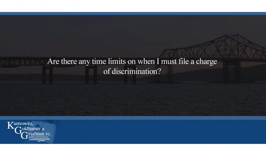 KGG FAQ Videos Are there any time limits on when I must file a charge of discrimination?