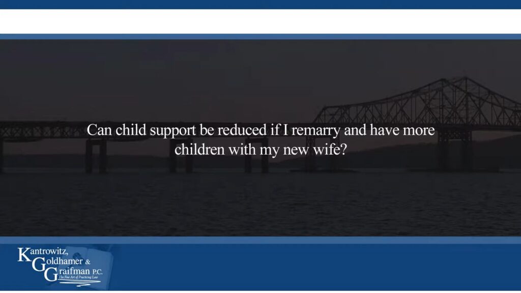 KGG FAQ Videos Can child support be reduced if I remarry and have more children with my new wife?