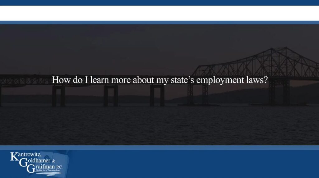 KGG FAQ Videos How do I learn more about my state’s employment laws?