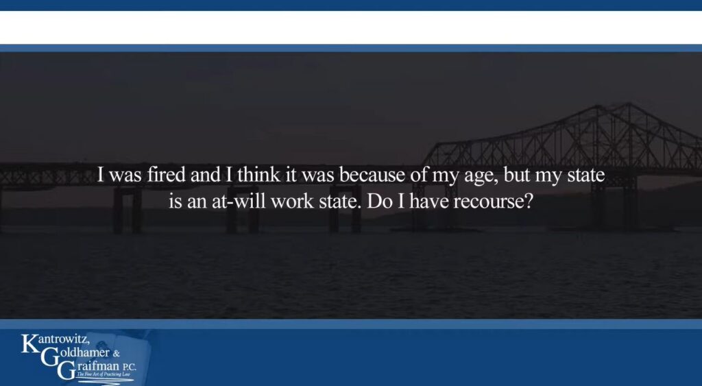 KGG FAQ Videos I was fired and I think it was because of my age, but my state is an at-will work state. Do I…
