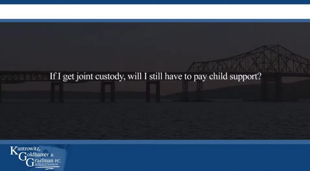 KGG FAQ Videos If I get joint custody, will I still have to pay child support?