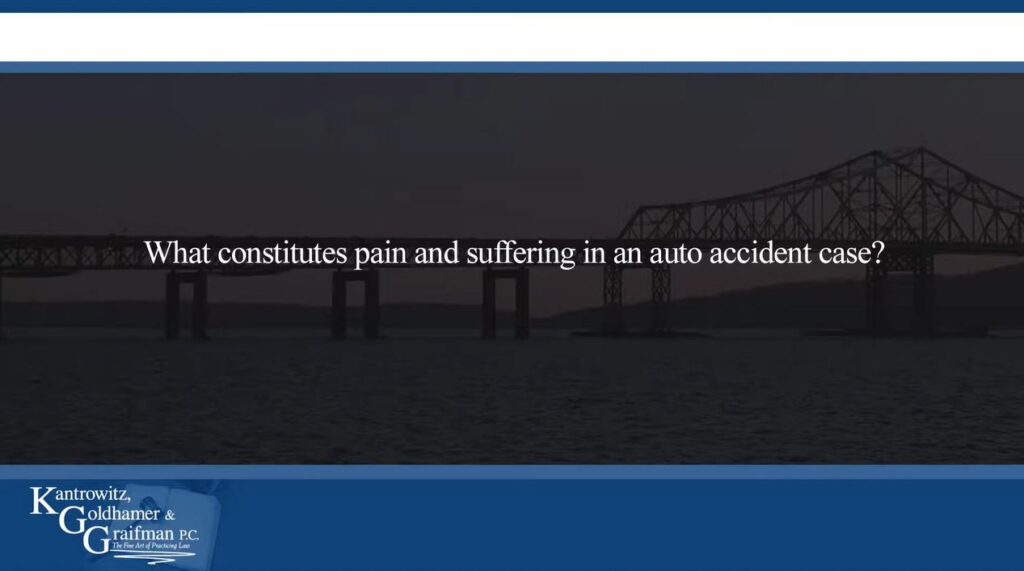 KGG FAQ Videos What constitutes pain and suffering in an auto accident case?